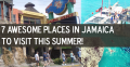 Places in Jamaica to Visit This Summer